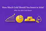 How Much Gold Should You Invest in 2026? After the 2025 Gold Boom