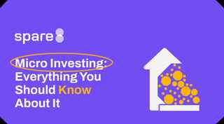 Micro Investing: Everything You Should Know About It