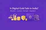 Is Digital Gold Safe in India? Complete 2026 Guide