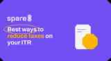 Best ways to reduce taxes on your ITR