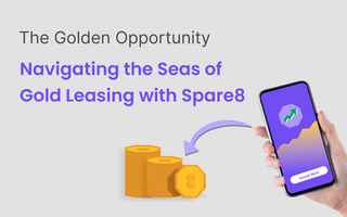 The Golden Opportunity: Navigating the Seas of Gold Leasing with Spare8