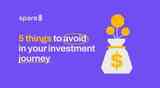 5 Things to Avoid in Your Investment Journey