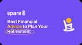 Best Financial Advice to Plan Your Retirement