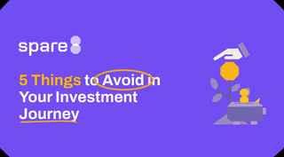5 Things to Avoid in Your Investment Journey