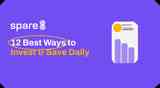 12 Best Ways to Invest & Save Daily