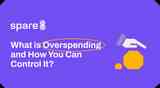 What is Overspending and How You Can Control It?