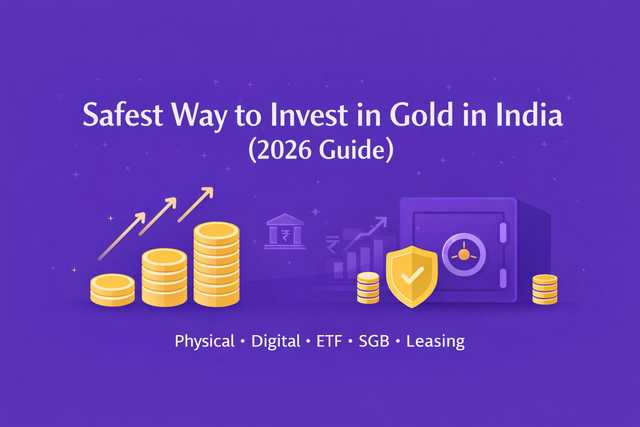 Safest Way to Invest in Gold in India (2026 Complete Guide)