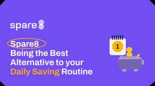 Spare8 Being the Best Alternative to your Daily Saving Routine