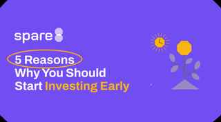 5 Reasons Why You Should Start Investing Early