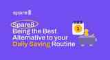 Spare8 Being the Best Alternative to your Daily Saving Routine