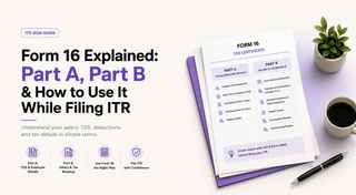 Form 16 Explained: Part A, Part B & ITR Use