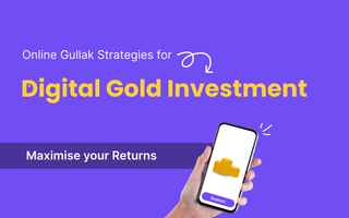 Maximising Your Returns: Online Gullak Strategies for Digital Gold Investment
