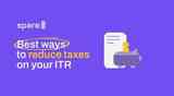 Best ways to reduce taxes on your ITR