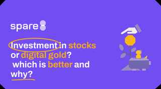 Investment in stocks or digital gold? which is better and why?