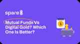 Mutual Funds Vs Digital Gold? Which One Is Better?