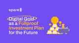 Digital Gold as a Fullproof Investment Plan for the Future
