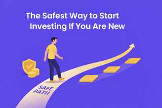 The Safest Way to Start Investing If You Are New