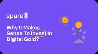 Why It Makes Sense To Invest In Digital Gold?