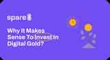 Why It Makes Sense To Invest In Digital Gold?