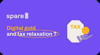 Digital gold and tax relaxation ?